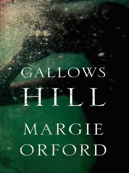 Title details for Gallows Hill by Margie Orford - Available